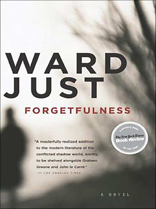 Title details for Forgetfulness by Ward Just - Available